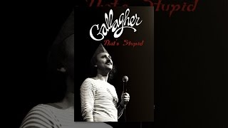 Gallagher: That's Stupid