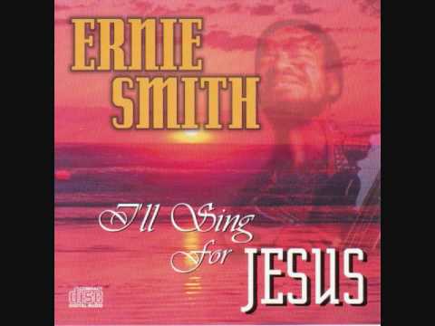All For Jesus - Ernie Smith