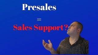 What is Presales, Sales Engineering, or Solution Consultant, and Is It