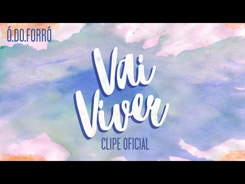 Ó DO FORRÓ - Vai Viver (Clipe Oficial)