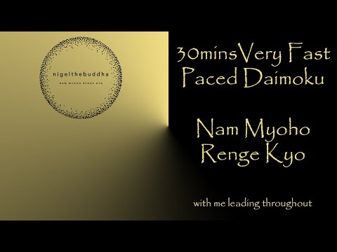 30mins Very Fast Daimoku - for Youthful Spirit & Vitality - Nam Myoho Renge Kyo