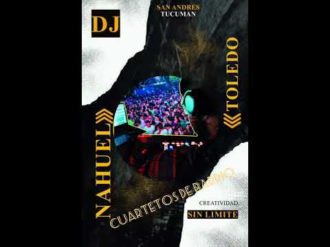 CUARTETOS DE BARRIO - (La mona, cachumba, Walter olmos, Walter salinas Etc) -  DJ NAHUEL TOLEDO