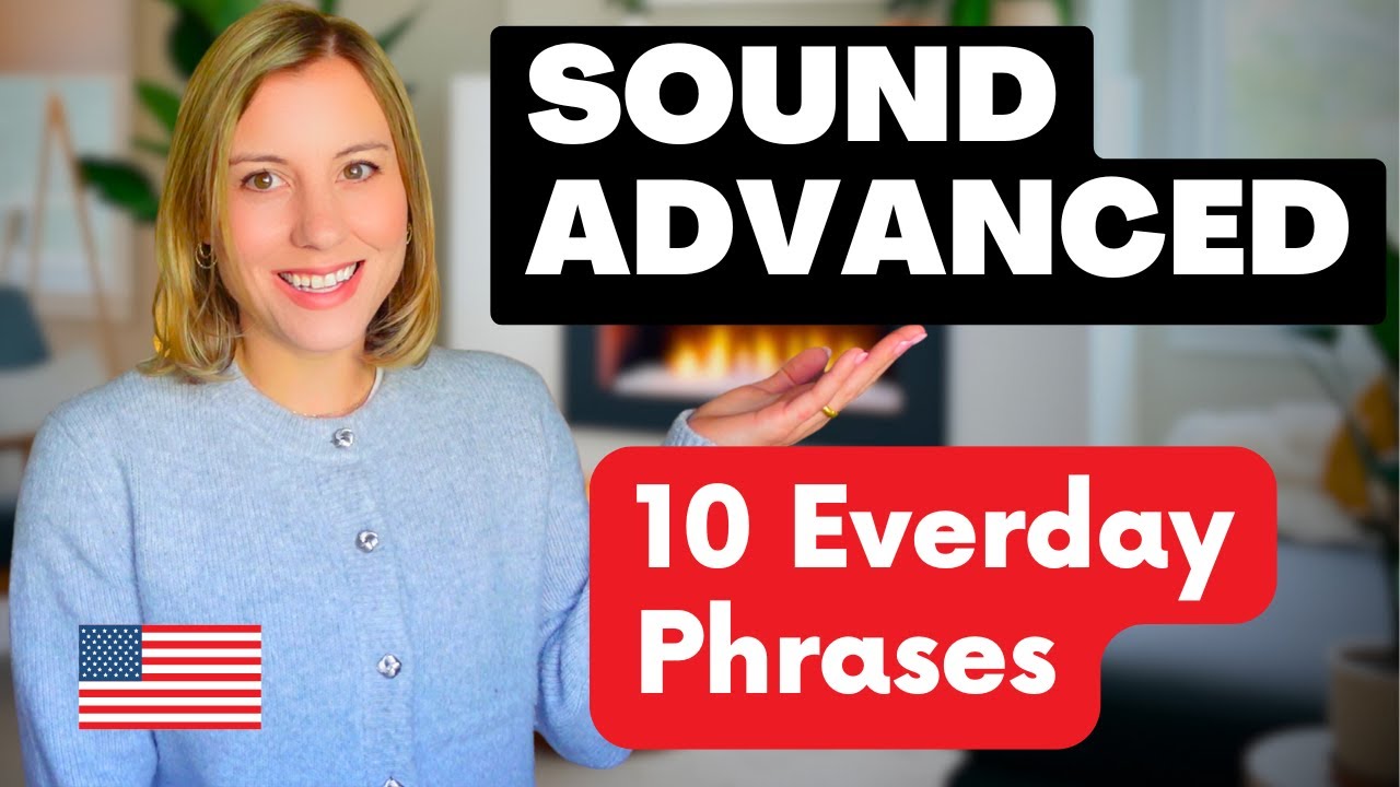 Speak English Like a Native: 10 Phrases I Use Every Day