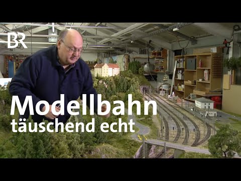 Modellbahnen von Josef Brandl: Täuschend echt | Zwischen Spessart und Karwendel | BR