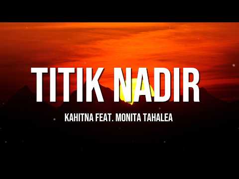 Titik Nadir - Kahitna Feat. Monita Tahalea (Lirik Lagu)