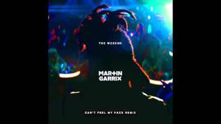 The Weeknd - Can&#39;t Feel My Face (Martin Garrix Remix)