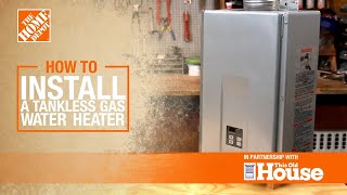 How to Install a Tankless Gas Water Heater | The Home Depot with @thisoldhouse
