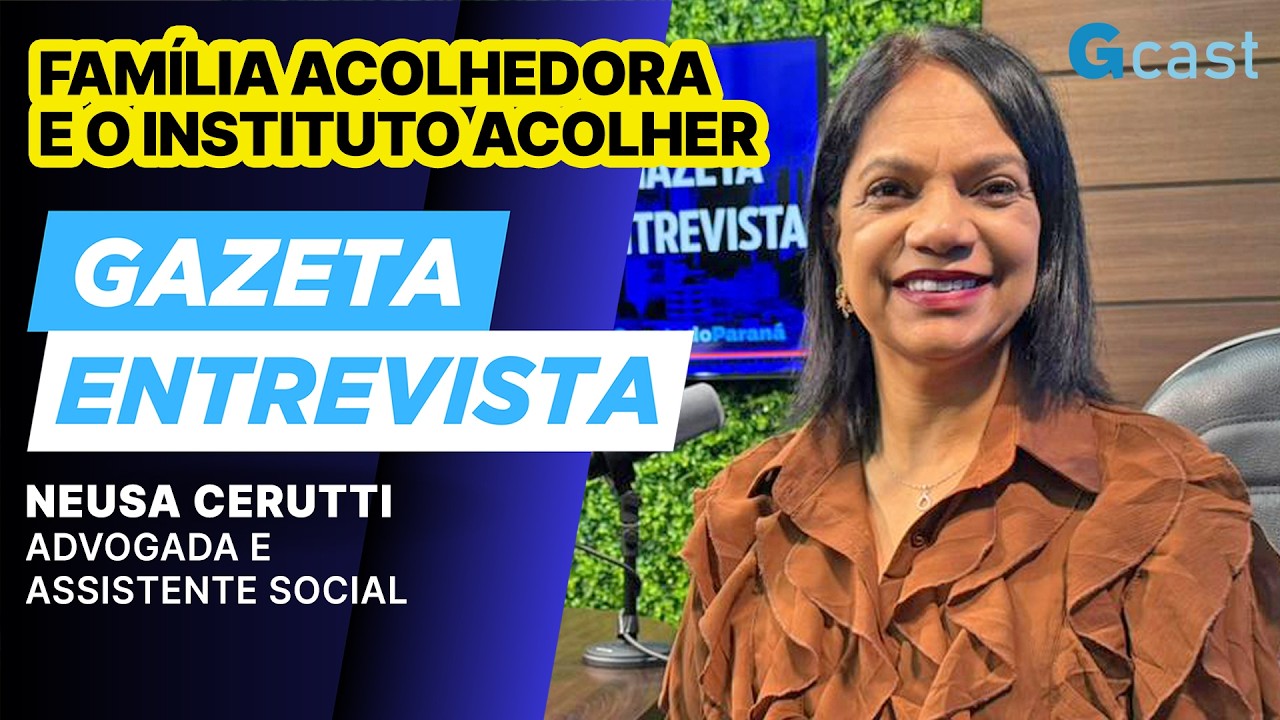 Família Acolhedora: iniciativa criada em Cascavel inspira o Brasil | Gazeta Entrevista