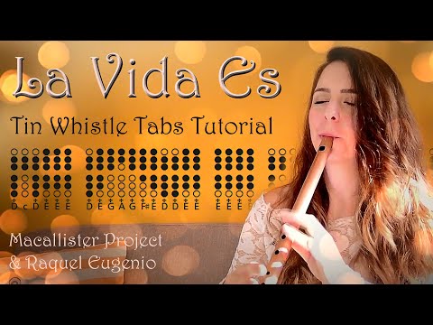 LA VIDA ES - @RaquelEugenio & @MacallisterProject | TIN WHISTLE TABS TUTORIAL