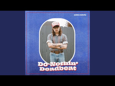Do-Nothin Deadbeat - Joshua Quimby