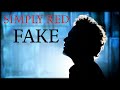 Simply Red - Fake 