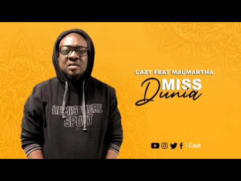 Caz-T Feat MAUMARTHA - Miss Dunia official audio