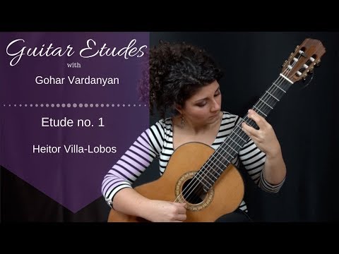 Etude No. 1 by Heitor Villa-Lobos | Guitar Etudes with Gohar Vardanyan