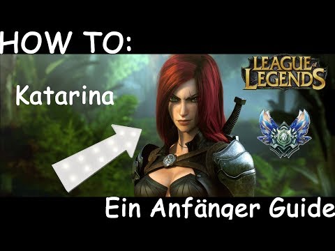 How to Katarina: Ein Anfänger Guide | german