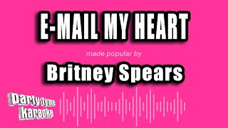 Britney Spears - E-Mail My Heart (Karaoke Version)