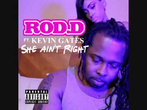 Rod-D ft.Kevin Gates & Daone "She Ain't Right" (Remix)