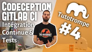 Intégration Continue & Tests : un exemple avec GitlabCI et Codeception | Tutoriel (Tutotrompe #4)