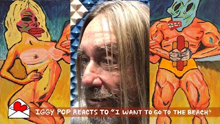 Iggy Pop reacts to &quot;I Want To Go To The Beach (feat. Cooper Crain)&quot;