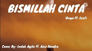 Download lagu BISMILAH CINTA - UNGU ft. LESTI || Lirik Lagu || video lirik mp3