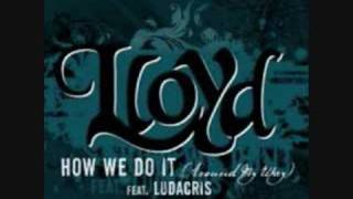 lloyd ft ludacris - how we do it (in the ayer remix)