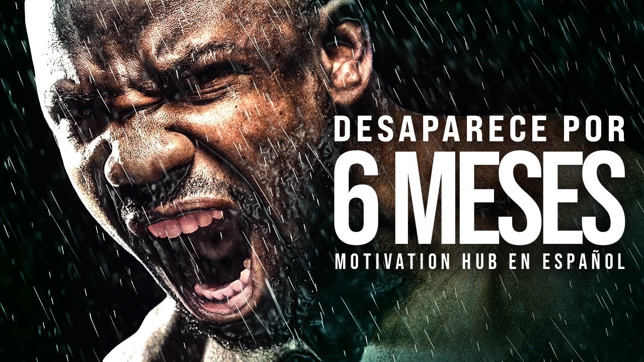 ¡Te reto a que desaparezcas durante 6 meses! - Poderoso video motivacional para el éxito