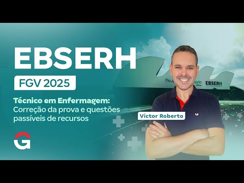 Concurso EBSERH FGV 2025 Técnico em Enfermagem | Correção da prova e questões passíveis de recursos