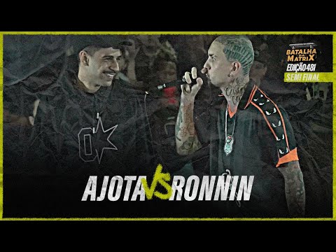Ajota x Ronnin | Semi-final | Batalha da Matrix [481]