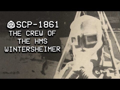 SCP-1861 - The HMS Wintersheimer : Object Class - Keter : Uncontained SCP
