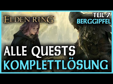 Alle Quests chronologisch | Komplettlösung | Leyndell, Tiefenwurz, Berggipfel Teil 7 | Elden Ring