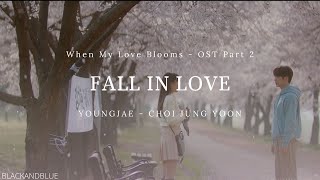 Fall In Love - YOUNGJAE (GOT7) &amp; CHOI JUNG YOON - Lyrics (When My Love Blooms)