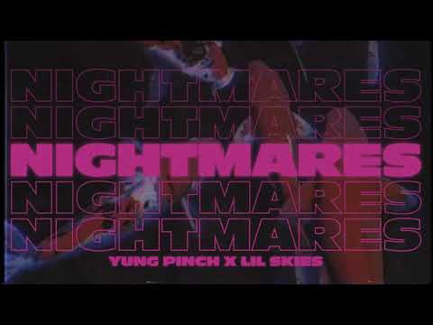 Yung Pinch - Nightmares Ft. Lil Skies