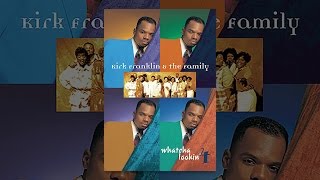 Kirk Franklin &amp; The Family: Whatcha Lookin&#39; 4