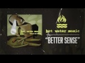Hot Water Music - Better Sense