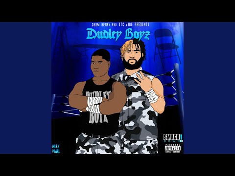 Dudley Boyz (feat. DTC Vibe)