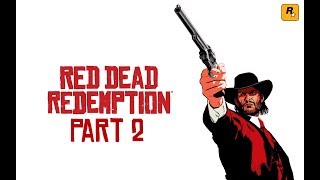 Red Dead Redemption (Part 2) {I EDITED THIS VIDEO A LOT WATCH TILL THE END}