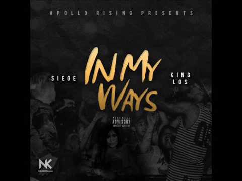 Siege ft. King Los ~ IN MY WAYS (Official Audio)