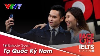 IELTS FACE-OFF | S03E01|Tạ Quốc Kỳ Nam | Nữ hoàng content chia sẻ bí kíp sáng tạo [ENG/VIETSUB CC]