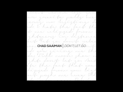 Chad Saaiman   Don't Let Go (Audio)