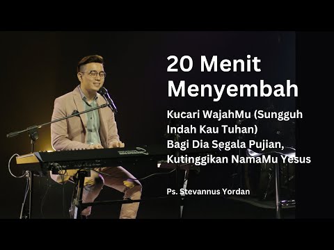 Kucari WajahMu, Bagi Dia Segala Pujian, Kutinggikan NamaMu Yesus - Ps. Stevannus Yordan ft Michael