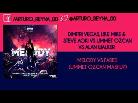 Faded Vs Melody (Ummet Ozcan Mashup) (Arturo Reyna Remake)