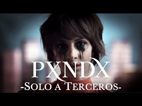 PXNDX - Solo a Terceros [VIDEO OFICIAL]