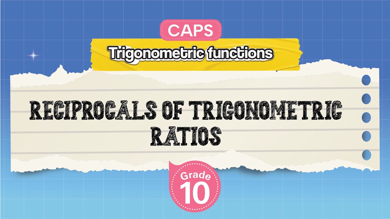 [GRADE 10] Reciprocals of Trigonometric Ratios