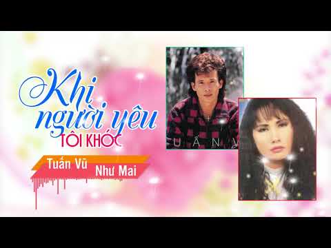 KHI NGƯỜI YÊU TÔI KHÓC