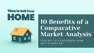 10 Benefits of a Comparative Market Analysis: Your Key to a Successful Home Sale in Tampa Bay