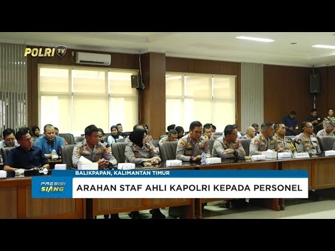 ARAHAN STAF AHLI KAPOLRI KE PERSONEL POLDA JATIM BANGUN BUDAYA POLRI PRESISI