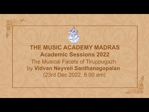 LecDem 14-The Musical Facets of Thiruppugazh by Neyveli Santhanagopalan at The Music Academy Madras