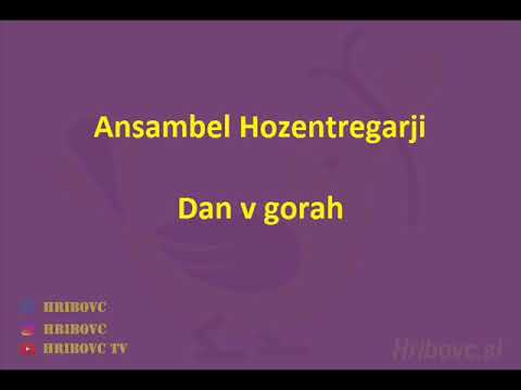 Ansambel Hozentregarji - Dan v gorah