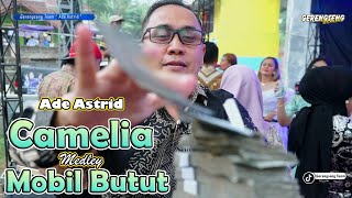 Download lagu CAMELIA MEDLEY MOBIL BUTUT - ADE ASTRID FEAT GERENGSENG TEAM mp3
