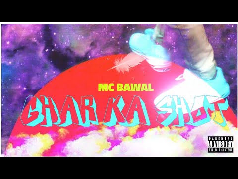 MC BAWAL | GHAR KA SHOT (Official Music Video)