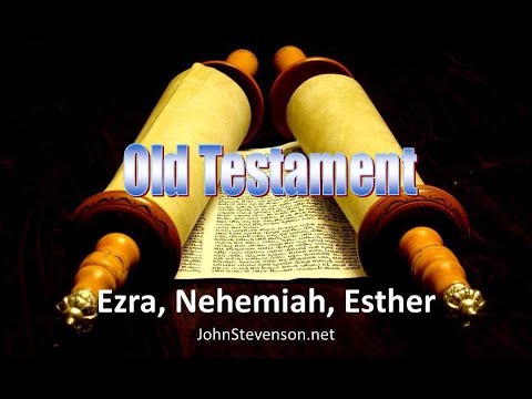 Old Testament Survey 07b - Ezra, Nehemiah, Esther